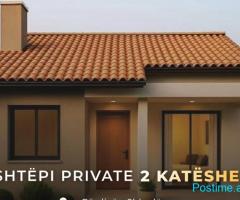 🏠 SHITET SHTËPI PRIVATE 2 KATËSHE (Në fazë ndërtimi )