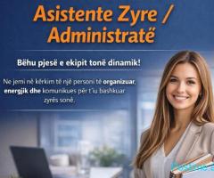 POZICION I LIRË PUNE Asistente Zyre / Administratë