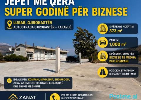 JEPET ME QERA GODINE PER BIZNESE GJIROKASTER LUGAR
